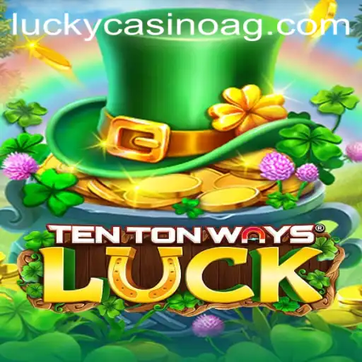 Discover the Thrilling World of TenTonWaysLuck: A Comprehensive Guide
